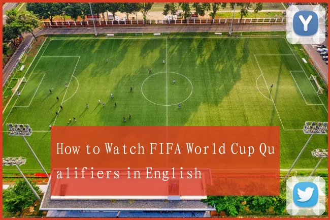 How to Watch FIFA World Cup Qualifiers in English